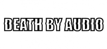 DEATH BY AUDIO